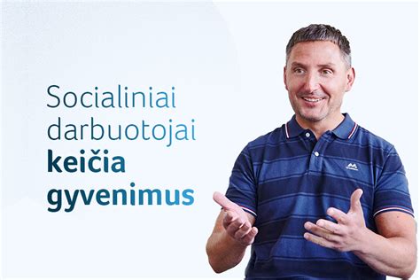 Socialinis darbuotojas padeda žmonėms