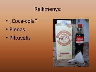 Coca-Cola ir pienas eksperimentas